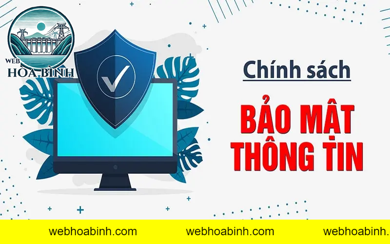 Giới thiệu về chính sách bảo mật tại Web Hòa Bình